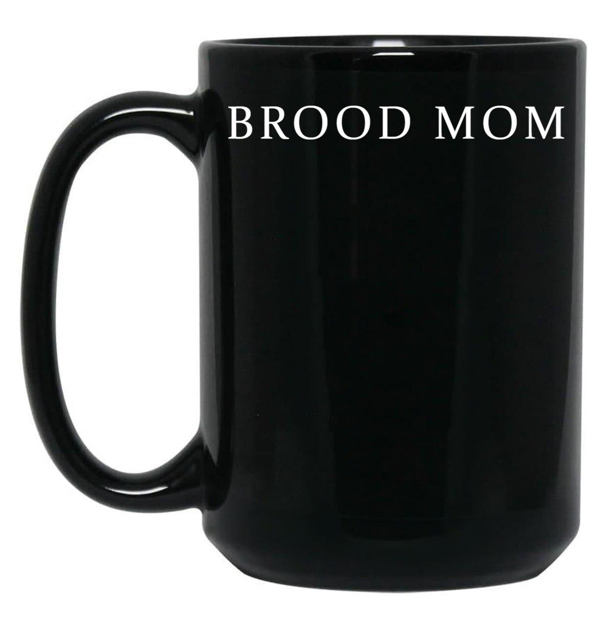 Brood Mom Black Coffee Mug, Gift Coffee Mug