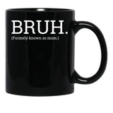 Bruh Formally Known As Mom Black Coffee Mug, Gift Coffee Mug - Black