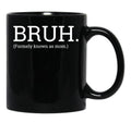Bruh Formally Known As Mom Black Coffee Mug, Gift Coffee Mug - Black