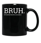 Bruh Formally Known As Mom Black Coffee Mug, Gift Coffee Mug - Black