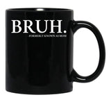 Bruh Formerly Know As Mom Black Coffee Mug, Gift Coffee Mug - Black