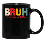 Bruh Formerly Known As Mom Funny Mother'S Day Black Coffee Mug, Gift Coffee Mug - Black