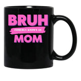 Bruh Formerly Known As Mom (5) Black Coffee Mug, Gift Coffee Mug - Black