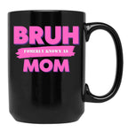 Bruh Formerly Known As Mom (5) Black Coffee Mug, Gift Coffee Mug