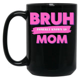 Bruh Formerly Known As Mom (5) Black Coffee Mug, Gift Coffee Mug