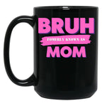 Bruh Formerly Known As Mom (5) Black Coffee Mug, Gift Coffee Mug