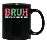 Bruh Formerly Known As Mom (7) Black Coffee Mug, Gift Coffee Mug - Black