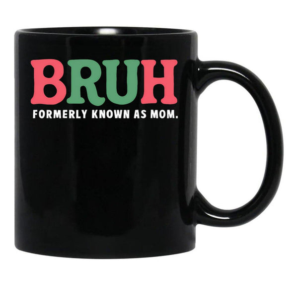 Bruh Formerly Known As Mom (7) Black Coffee Mug, Gift Coffee Mug - Black