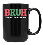 Bruh Formerly Known As Mom (7) Black Coffee Mug, Gift Coffee Mug