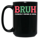 Bruh Formerly Known As Mom (7) Black Coffee Mug, Gift Coffee Mug