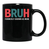 Bruh Formerly Known As Mom (8) Black Coffee Mug, Gift Coffee Mug - Black