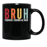 Bruh - Formerly Known As Mom Black Coffee Mug, Gift Coffee Mug - Black