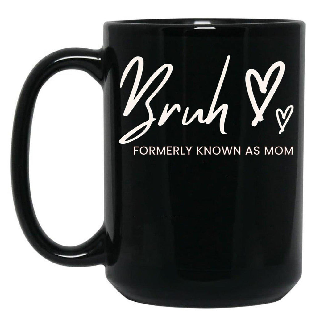 Bruh Formerly Known As Mom Black Coffee Mug, Gift Coffee Mug