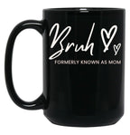 Bruh Formerly Known As Mom Black Coffee Mug, Gift Coffee Mug