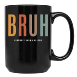 Bruh Funny Mother'S Day For The Formerly Known Mom Black Coffee Mug, Gift Coffee Mug