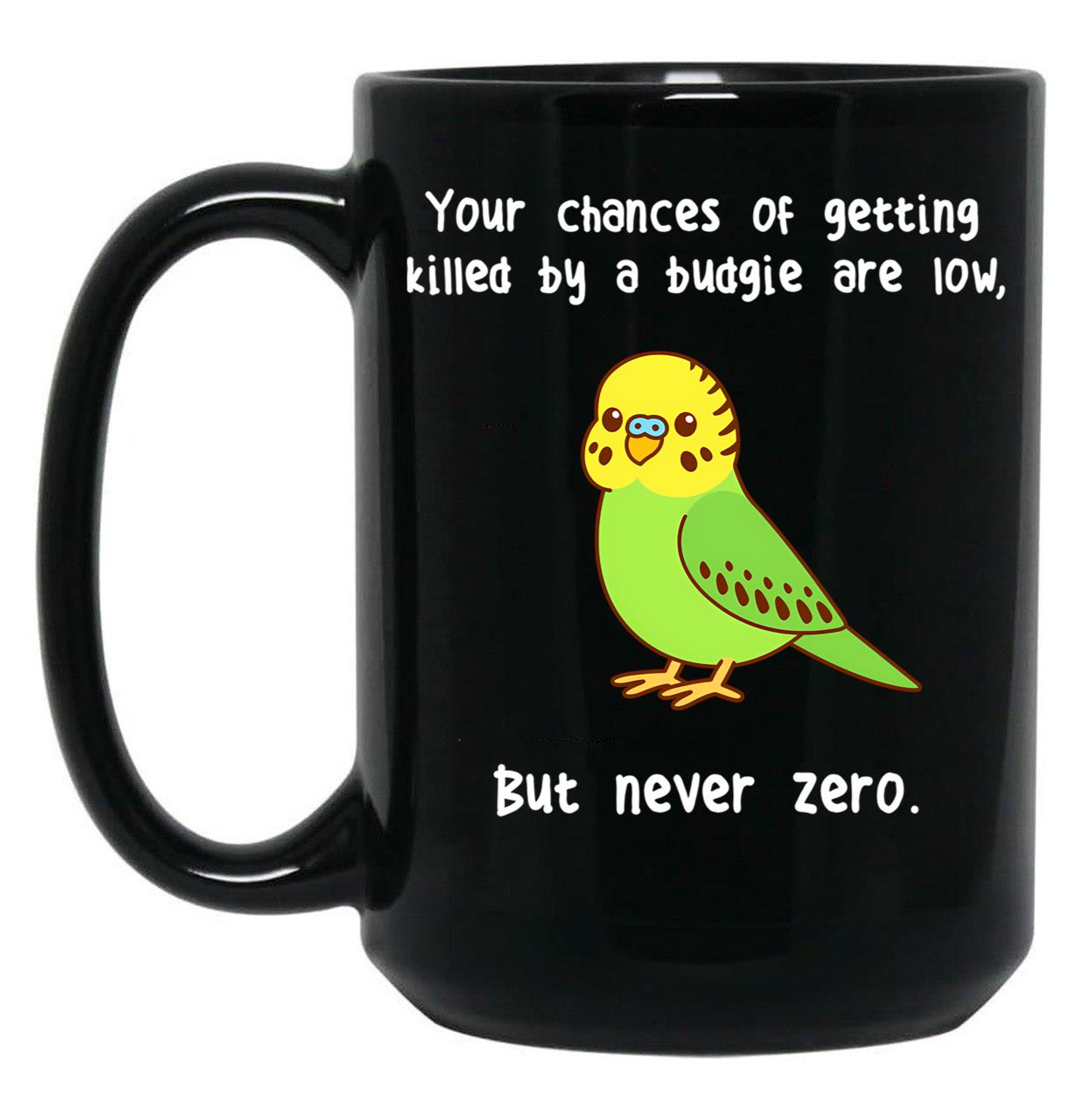 Budgie Never Zero Black Coffee Mug, Gift Coffee Mug