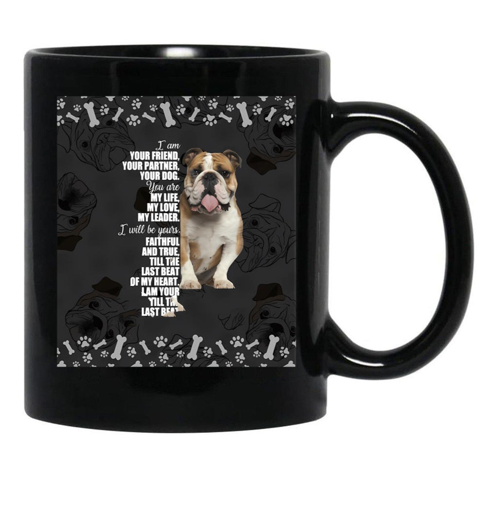 Bulldog Black I'M Your Friend Your Partner Your Dog You Are My Life Black Coffee Mug - Black