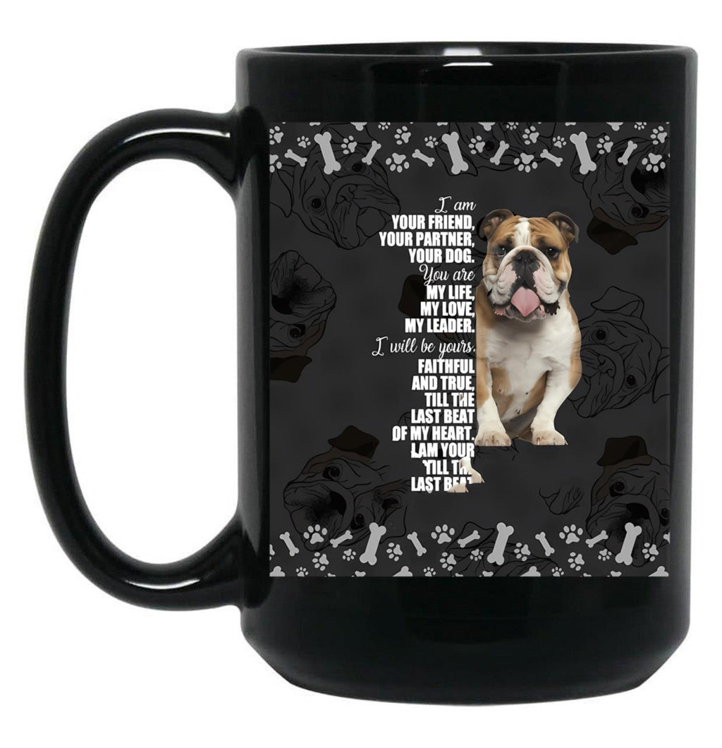 Bulldog Black I'M Your Friend Your Partner Your Dog You Are My Life Black Coffee Mug