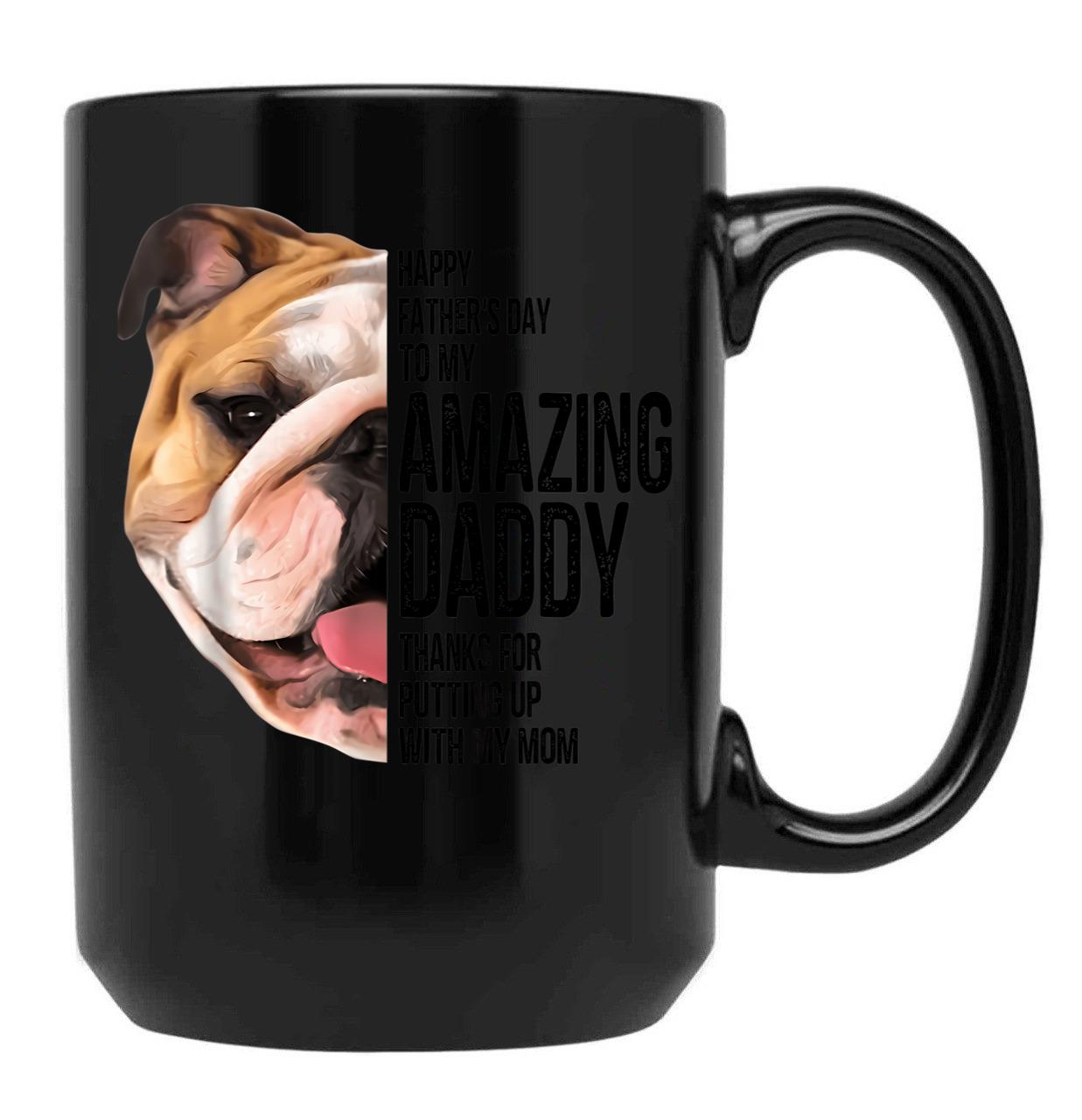 Bulldog Dad Happy Fathers Day To My Amazing Dad Bulldog Mug Black Coffee Mug - Black