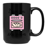 Bun In The Oven Black Coffee Mug, Gift Coffee Mug