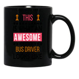Bus Driver Awesome Looks Birthday Christmas Funny Black Coffee Mug, Gift Coffee Mug - Black