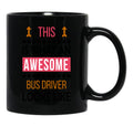 Bus Driver Awesome Looks Birthday Christmas Funny Black Coffee Mug, Gift Coffee Mug - Black