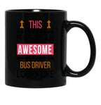 Bus Driver Awesome Looks Birthday Christmas Funny Black Coffee Mug, Gift Coffee Mug - Black