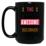 Bus Driver Awesome Looks Birthday Christmas Funny Black Coffee Mug, Gift Coffee Mug