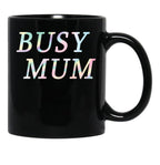 Busy Mum Black Coffee Mug, Gift Coffee Mug - Black