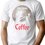 But First Coffee. T-Shirt for Men & Women, T-Shirts Graphic Tee - White