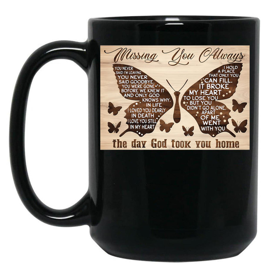 Butterfly Lovers - Missing You Always The Day God Took You Home Black Coffee Mug