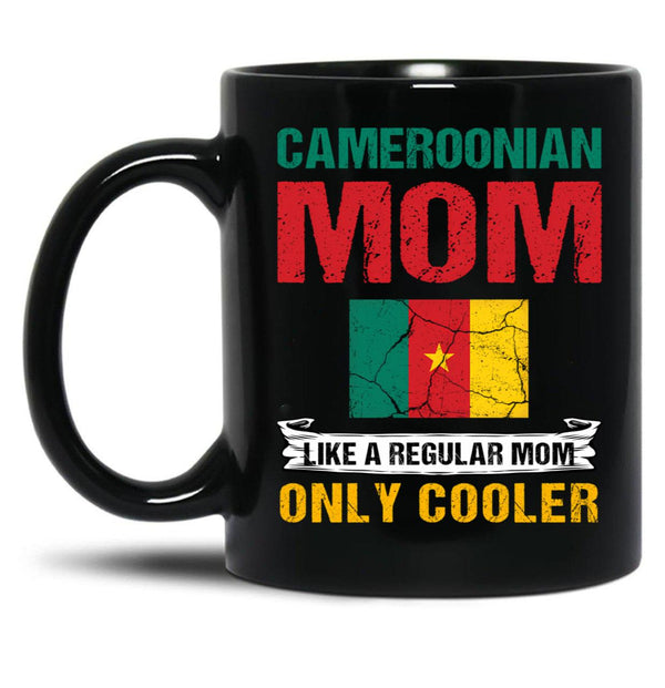 Cameroonian Mom Like A Regular Mom Only Cooler Cameroon Mom Black Coffee Mug, Gift Coffee Mug - Black