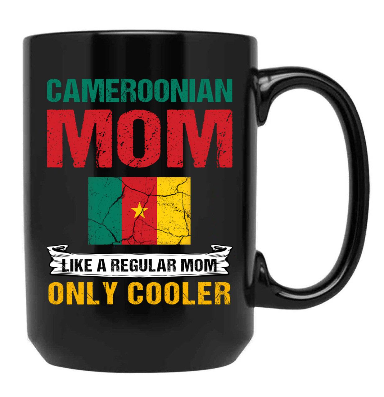 Cameroonian Mom Like A Regular Mom Only Cooler Cameroon Mom Black Coffee Mug, Gift Coffee Mug