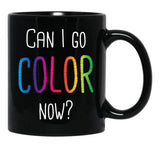 Can I Go Color Now Adult Coloring Books Black Coffee Mug, Gift Coffee Mug - Black