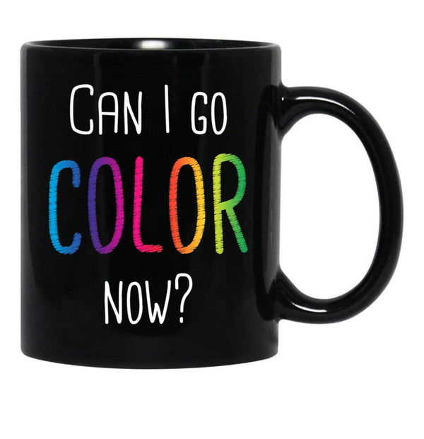 Can I Go Color Now Adult Coloring Books Black Coffee Mug, Gift Coffee Mug - Black