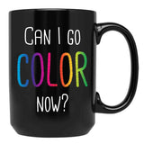 Can I Go Color Now Adult Coloring Books Black Coffee Mug, Gift Coffee Mug