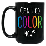 Can I Go Color Now Adult Coloring Books Black Coffee Mug, Gift Coffee Mug