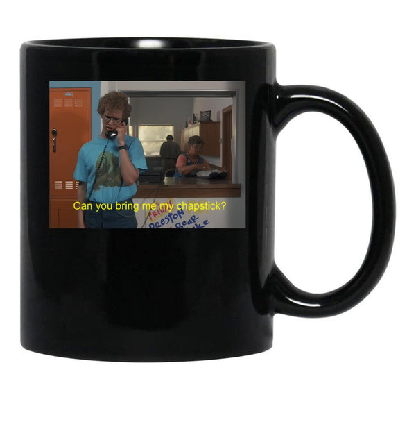 Can You Bring Me My Chapstick Black Coffee Mug, Gift Coffee Mug - Black