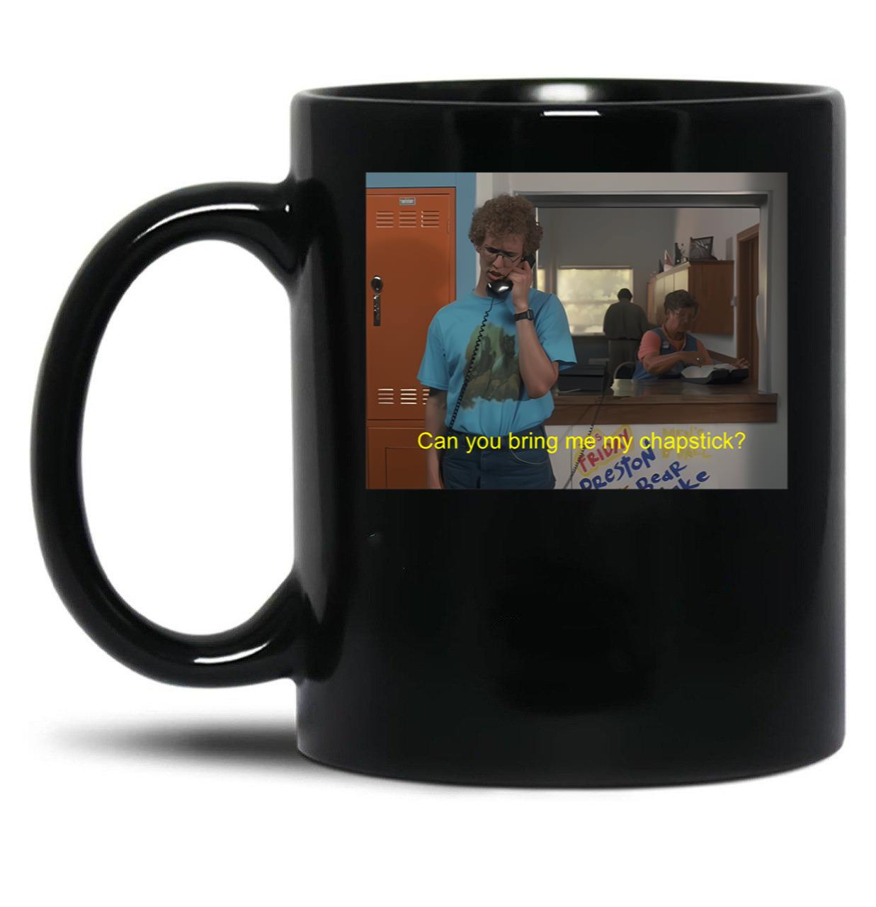 Can You Bring Me My Chapstick Black Coffee Mug, Gift Coffee Mug