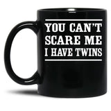 Can'T Scare Me I Have Twins Black Coffee Mug, Gift Coffee Mug - Black
