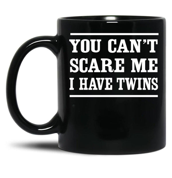 Can'T Scare Me I Have Twins Black Coffee Mug, Gift Coffee Mug - Black