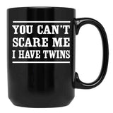 Can'T Scare Me I Have Twins Black Coffee Mug, Gift Coffee Mug