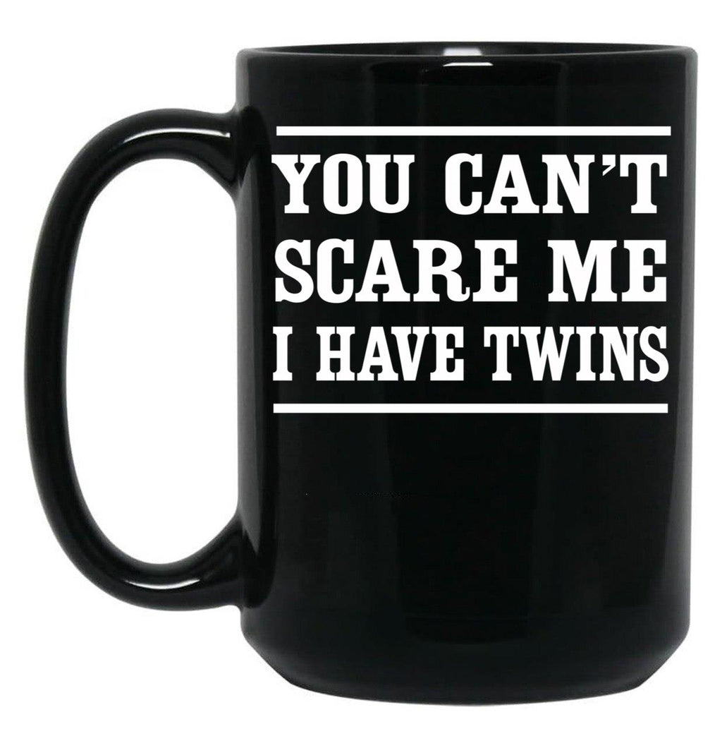 Can'T Scare Me I Have Twins Black Coffee Mug, Gift Coffee Mug