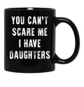 Cant Scare Me Fathers Day Gift For Dads With Daughters Black Coffee Mug - Black