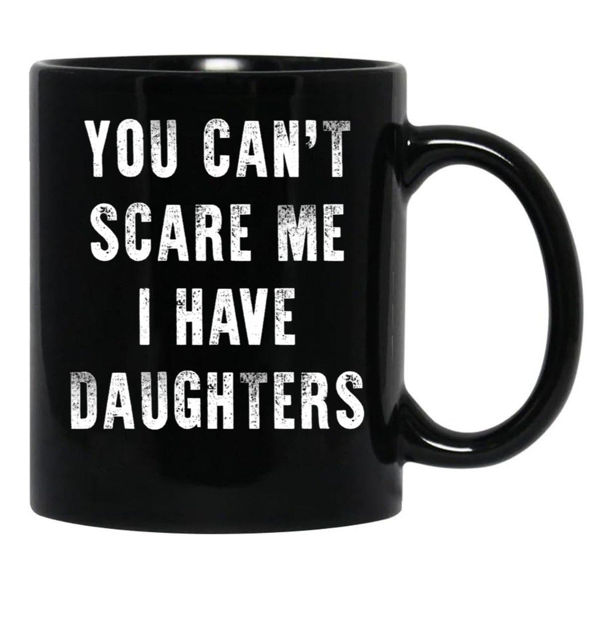 Cant Scare Me Fathers Day Gift For Dads With Daughters Black Coffee Mug - Black
