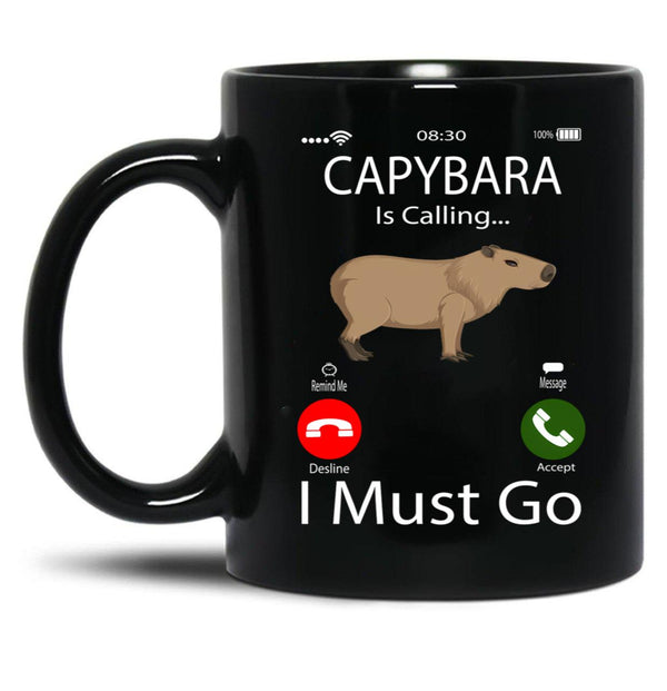 Capybara Is Calling I Must Go Black Coffee Mug, Gift Coffee Mug - Black