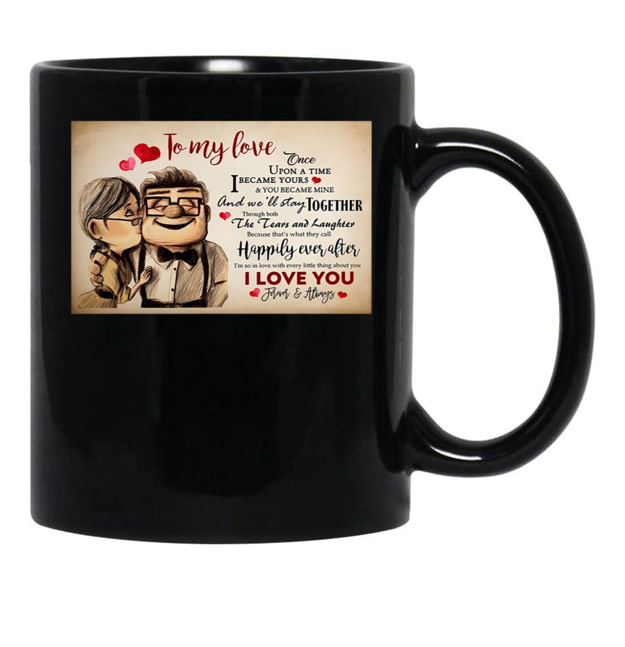 Carl And Ellie To My Love Once Upon A Time I Became Yours Black Coffee Mug - Black