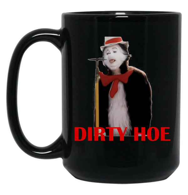 Cat In The Hat Dirty Hoe Black Coffee Mug, Gift Coffee Mug - Black