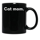 Cat Mom Funny Mothers Gift Black Coffee Mug, Gift Coffee Mug - Black