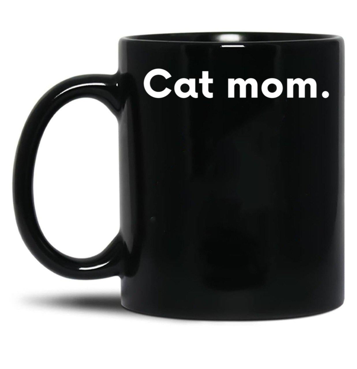 Cat Mom Funny Mothers Gift Black Coffee Mug, Gift Coffee Mug - Black